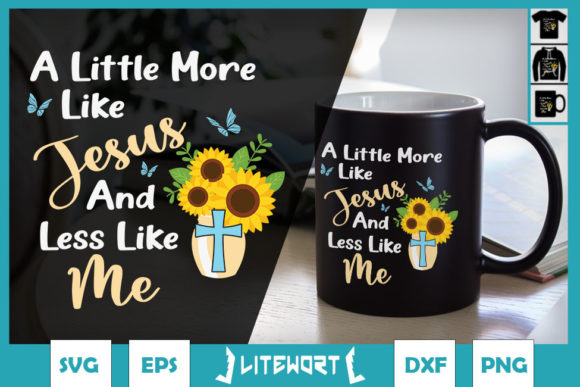 A Little More Like Jesus Sunflower Graphics & Crafts
