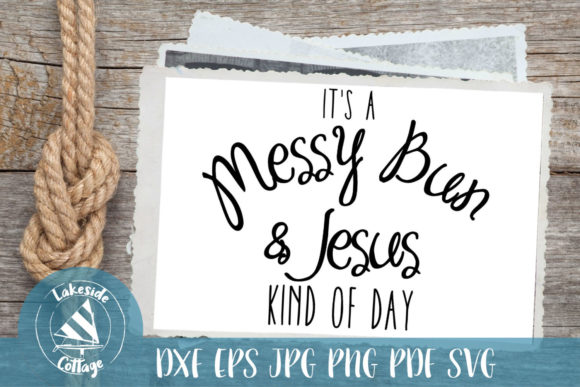 It's a Messy Bun and Jesus Kind of Day Graphics for Crafts