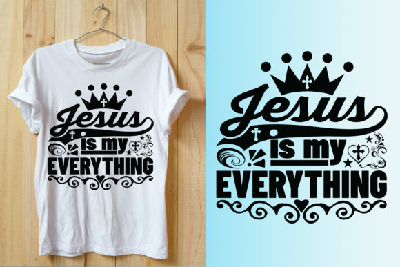 Jesus is My Everything Motivational Tee: Graphics & Print