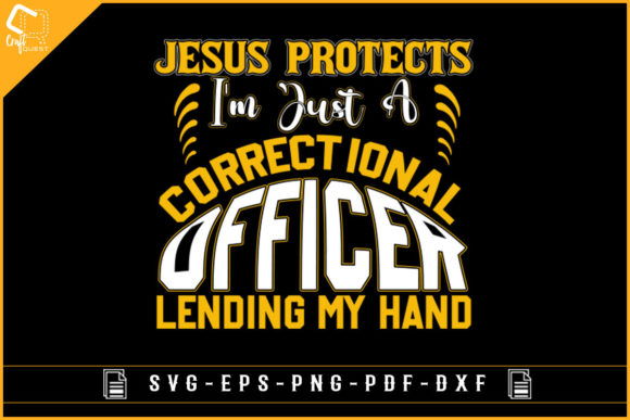 Jesus Protects Correctional Officer SVG: Graphics & Crafts Review