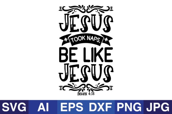 Jesus Took Napes. Be Like Jesus Graphics & Crafts