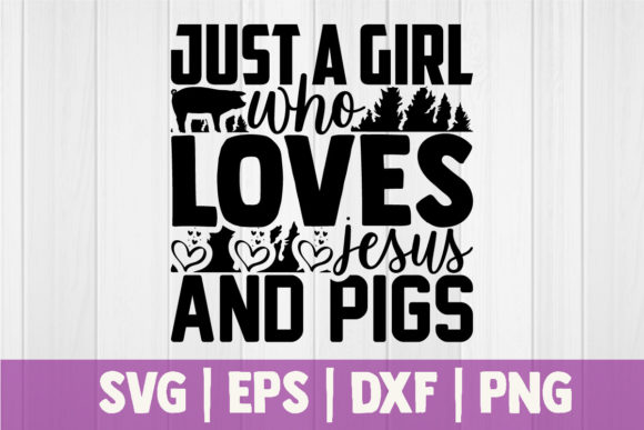 Just a Girl Who Loves Jesus and Pigs