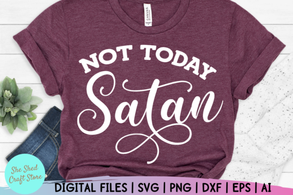 Not Today Satan: Funny Mom Christian Graphics & Crafts