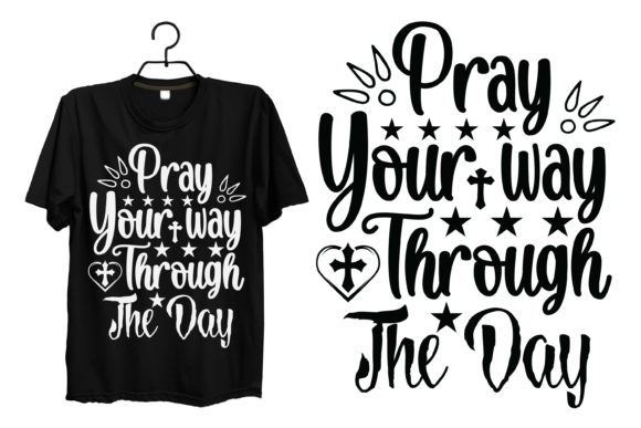 Pray Your Way Through the Day Jesus Tee: Graphics & Print Templates Review