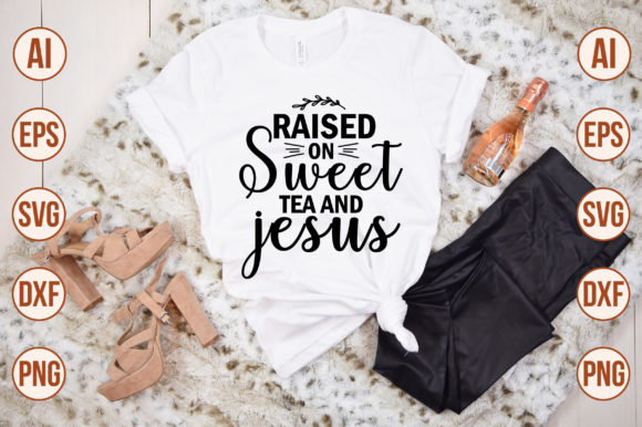 Raised on Sweet Tea and Jesus-01