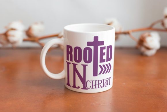 Rooted in Christ Christian Quotes Graphics and Crafts