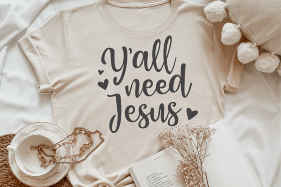 Y all Need Jesus Svg 2: Graphics & Crafts for Brand Campaigns